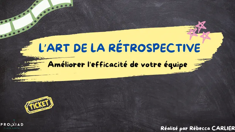 L'art de la rétrospective : Améliorer l'efficacité de votre équipe